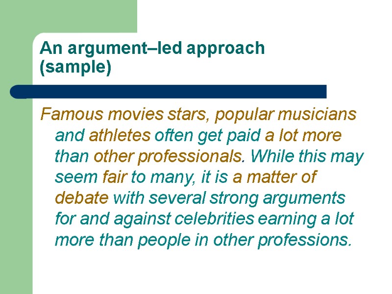 Famous movies stars, popular musicians and athletes often get paid a lot more than
